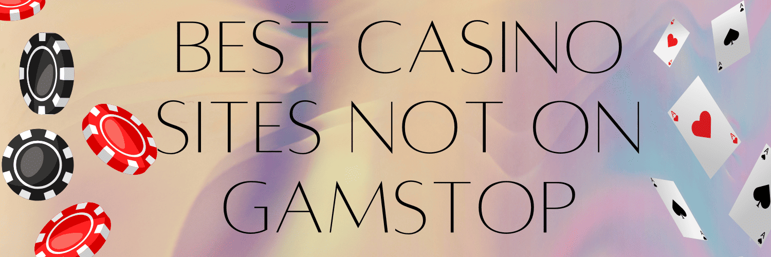 Discovering Casino Sites Not on Gamstop 1584727613