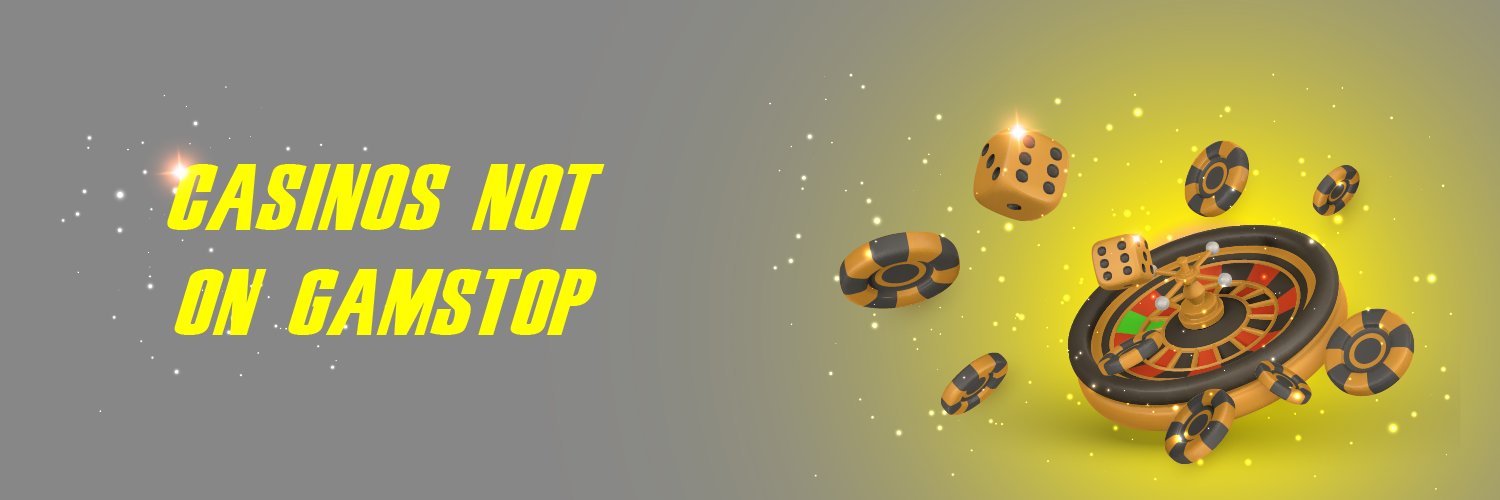Explore the World of Casinos Not Registered on Gamstop 1713860301