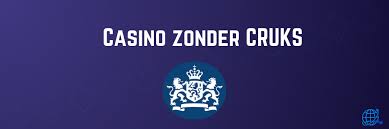 Ontdek de Wereld van Geen CRUKS Casino Vrijheid en Plezier
